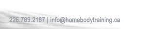email Craig Laffin at info@homebodytraining.ca